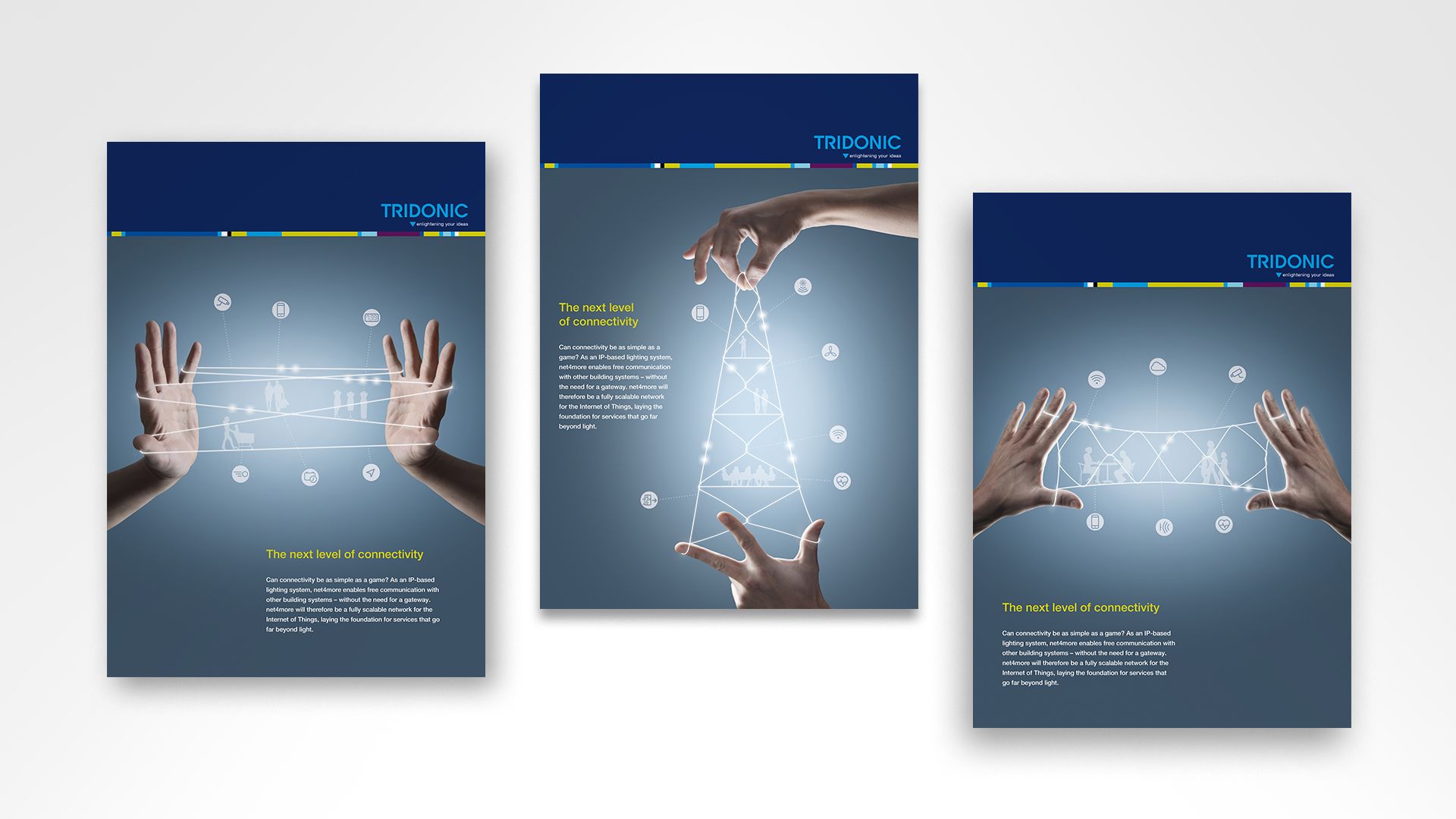 Keyvisual der Printkampagne für net4more von Tridonic ist das bekannte Fadenspiel. Die Kampagne schafft den Spagat zwischen technisch komplizierten Inhalten und einer einfachen sowie gleichermaßen anschaulichen Erklärung. Das Sujet stammt von der Dornbirner Agentur für Kommunikation und Werbung die3, die damit für den German Design Award nominiert ist. Keyvisual der Printkampagne für net4more von Tridonic ist das bekannte Fadenspiel. Die Kampagne schafft den Spagat zwischen technisch komplizierten Inhalten und einer einfachen sowie gleichermaßen anschaulichen Erklärung. Das Sujet stammt von der Dornbirner Agentur für Kommunikation und Werbung die3, die damit für den German Design Award nominiert ist.