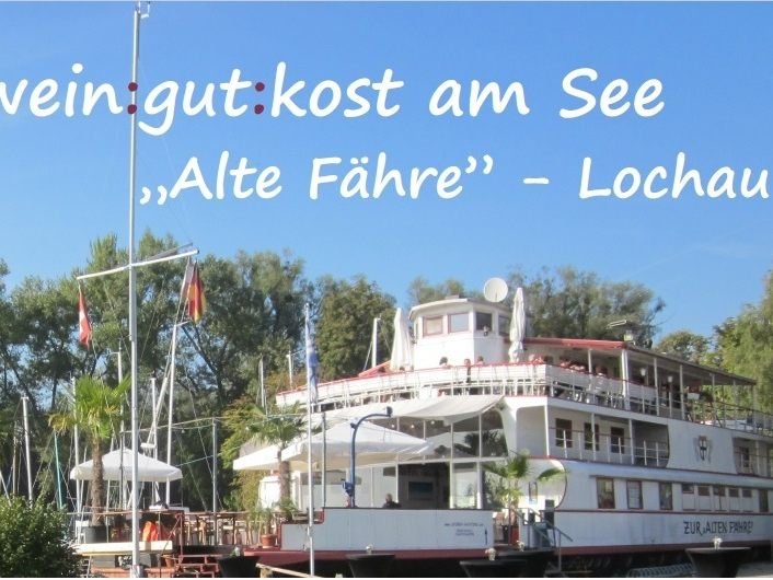 Einladung zur wein:gut:kost am Bodensee – „Alte Fähre“ in Lochau:  Österreichische Spitzenweine von acht Winzern zu einem ausgezeichneten Preis-Leistungsverhältnis.