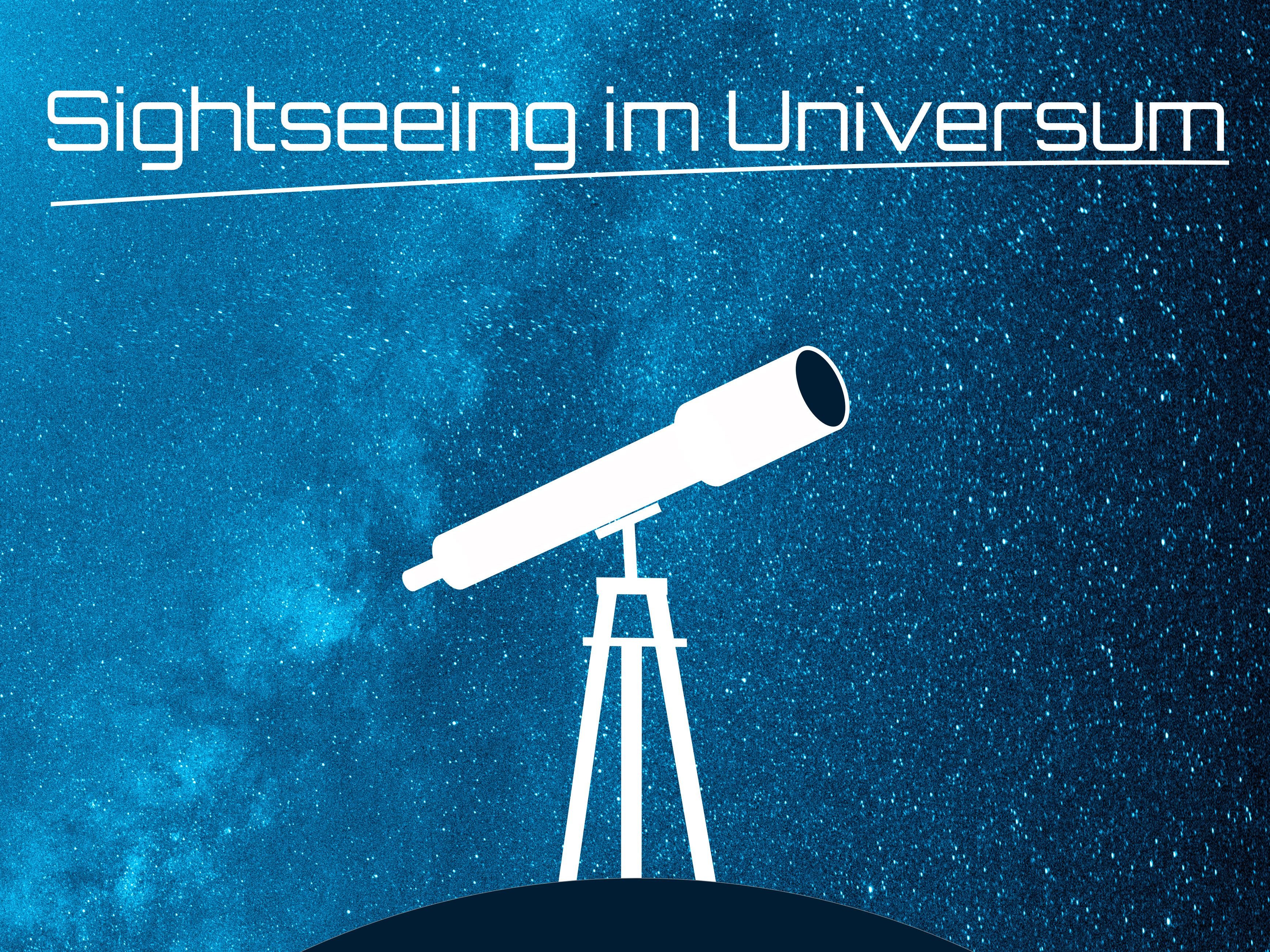 Sightseeing im Universum Sightseeing im Universum