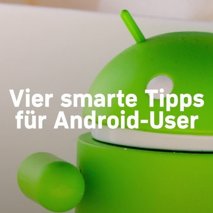Vier geniale Tipps für Android-User.