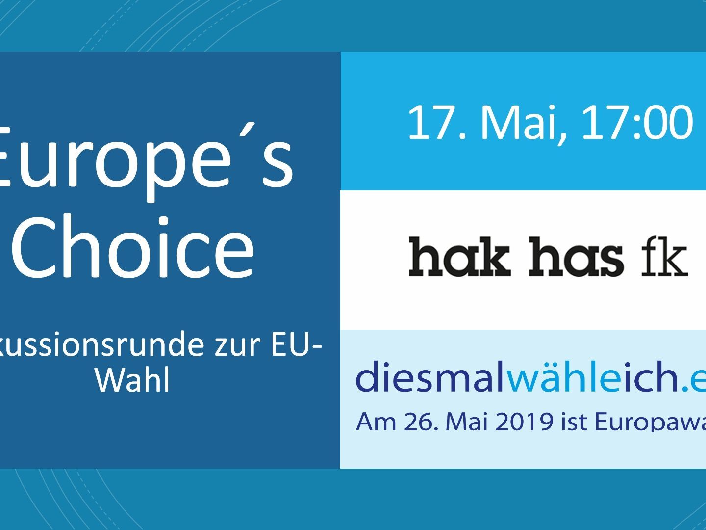 Die Veranstaltung findet in Kooperation mit der "diesmalwählich"-Kampagne des EU-Parlaments statt Die Veranstaltung findet in Kooperation mit der "diesmalwählich"-Kampagne des EU-Parlaments statt