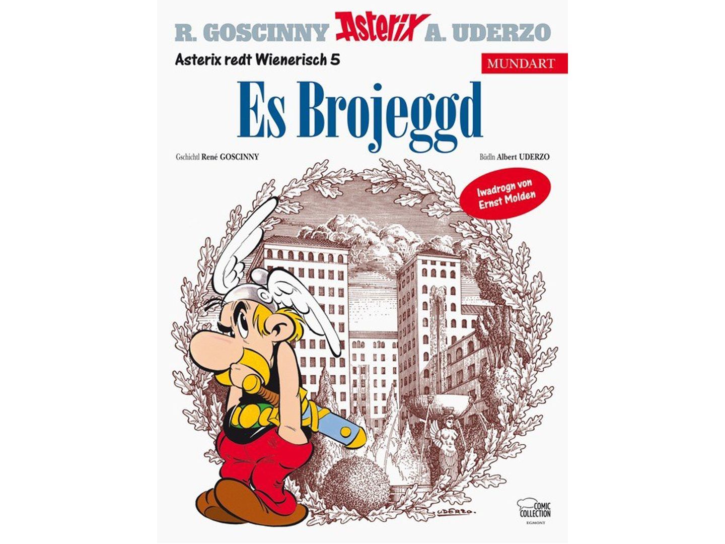 Asterix und Obelix reden bereits fünften Mal wienerisch. Asterix und Obelix reden bereits fünften Mal wienerisch.