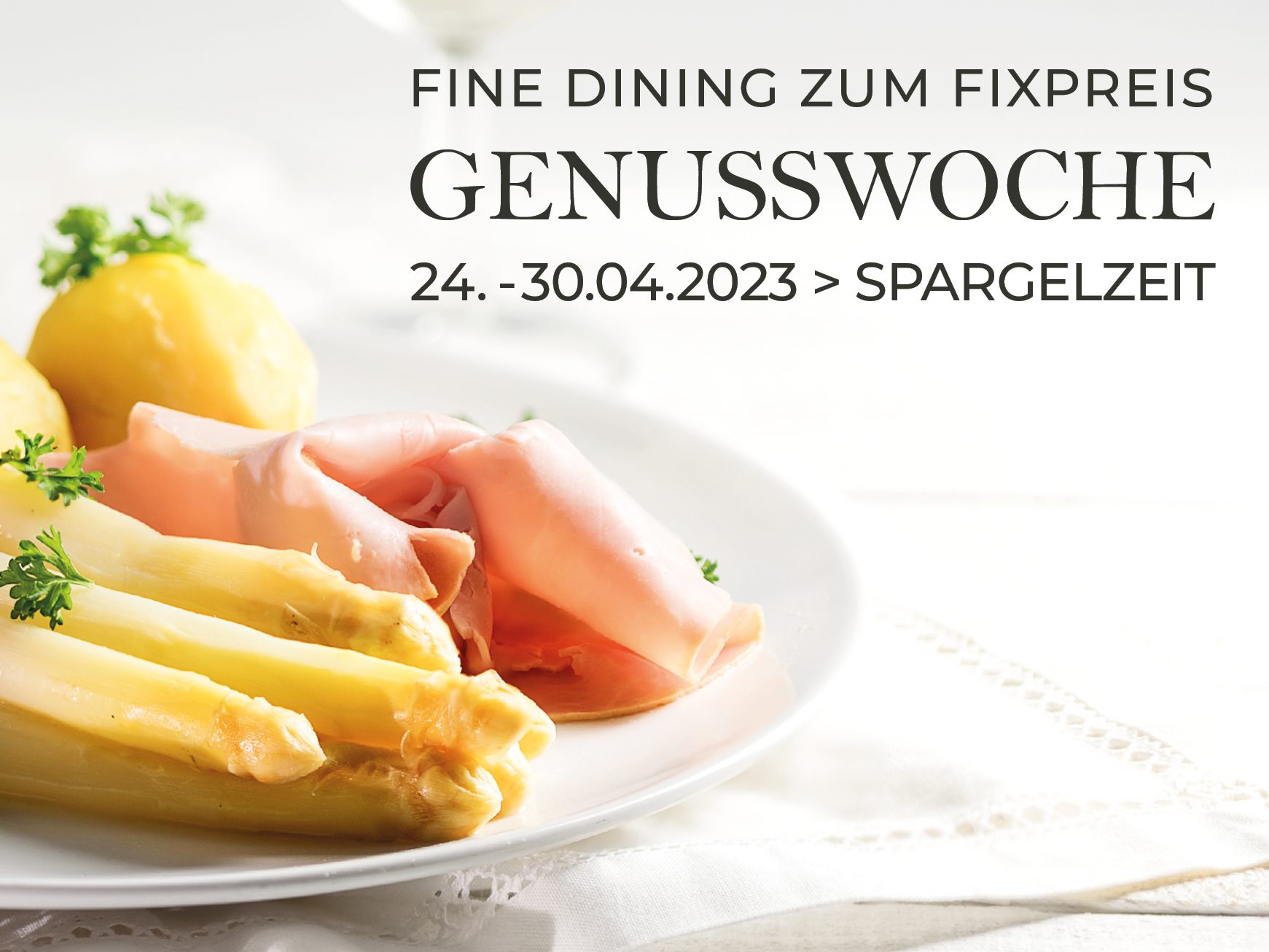 Fine Dining zum Fixpreis bei der Genusswoche zum Thema Spargel. Fine Dining zum Fixpreis bei der Genusswoche zum Thema Spargel.