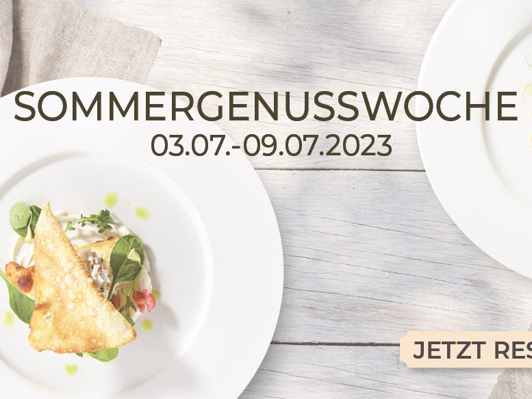 Reservierungen für die Sommergenusswoche sind ab sofort möglich.